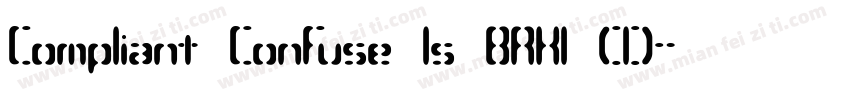 Compliant Confuse 1s BRK1 (1)字体转换